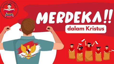 Merdeka Dalam Kristus Kemerdekaan Kristen Renungan Hari Merdeka