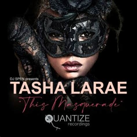 Stream Quantize Recordings Listen To This Masquerade Tasha Larae