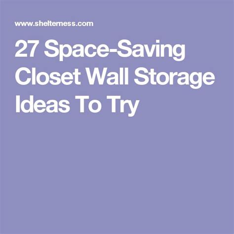 27 Space Saving Closet Wall Storage Ideas To Try Wall Storage Wall