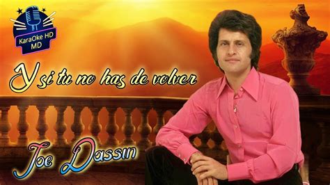 Y SI TU NO HAS DE VOLVER JOE DASSIN KaraOke HD Original YouTube