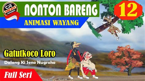 Full Seri Gatutkoco Loro Animasi Wayang Kulit Kartun Lucu Cak