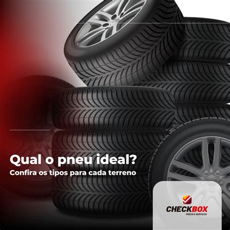 Qual O Pneu Ideal Confira Os Tipos Para Cada Terreno CHECKBOX