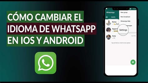 ¿cómo Cambiar El Idioma De Whatsapp En Ios Y Android Fácil Y Rápido