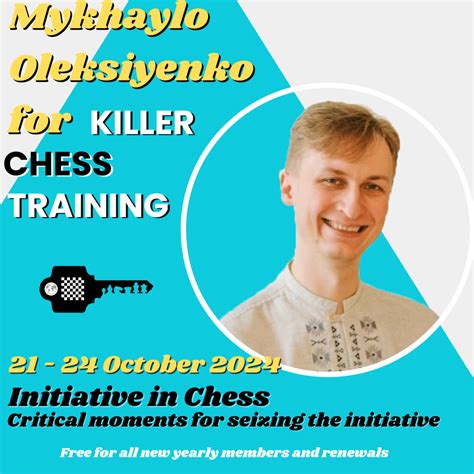 Camp With GM Mykhaylo Oleksiyenko Begins Today News Killer Chess