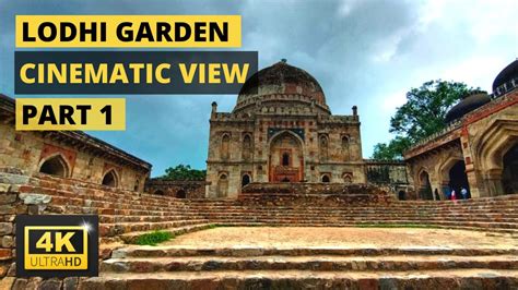 Lodhi Garden Delhi Cinematic Video Part 1 Lodhi Garden In 4K Best