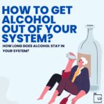 How To Get Alcohol Out Of Your System