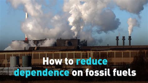 How To Reduce Dependence On Fossil Fuels Youtube