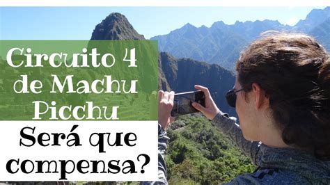 Conheça o circuito 4 de Machu Picchu Huchuy Picchu YouTube