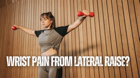 Wrist Pain From Lateral Raises? 9 Tips For Progress