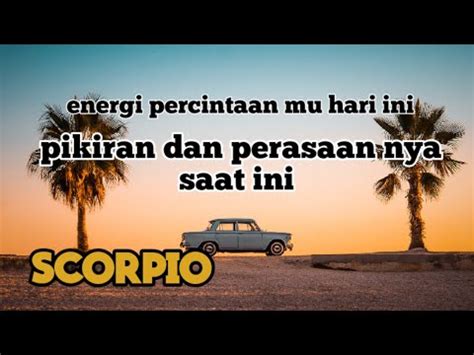 Scorpio Energi Percintaan Mu Hari Ini Pikiran Dan Perasaan Nya