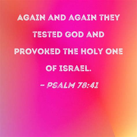 Psalm 78 41 Again And Again They Tested God And Provoked The Holy One