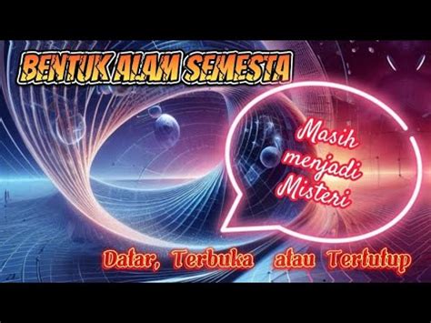 Mengintip Jendela Kosmos Mengapa Bentuk Alam Semesta Menjadi Misteri