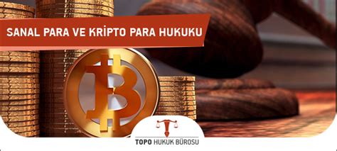 Sanal Para Ve Kripto Para Hukuku Topo Hukuk Bürosu