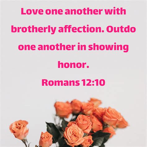 Romans Love One Another With Brotherly Affection Outdo One