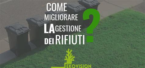 Cosa Fare Per Migliorare La Gestione Dei Rifiuti Ekovision