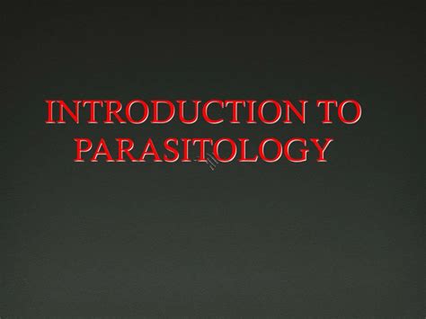 Ppt Introduction To Parasitology Powerpoint Presentation Free Download Id 8885283