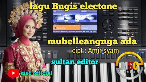 Mubelleangnga Ada Cover Electone Cipt Amir Syam By Sultan Editor YouTube