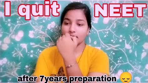 I Quit Neet After 7years Preparation 🙂‍↕️ Youtube