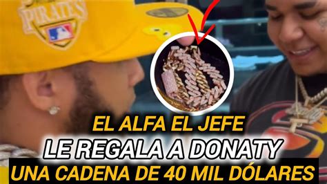 El ALFA EL JEFE Le Regala A DONATY Una Cadena Valorada En 40 MIL