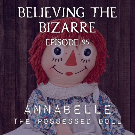 Annabelle: The Possessed Doll | Ep. 95 - Believing the Bizarre