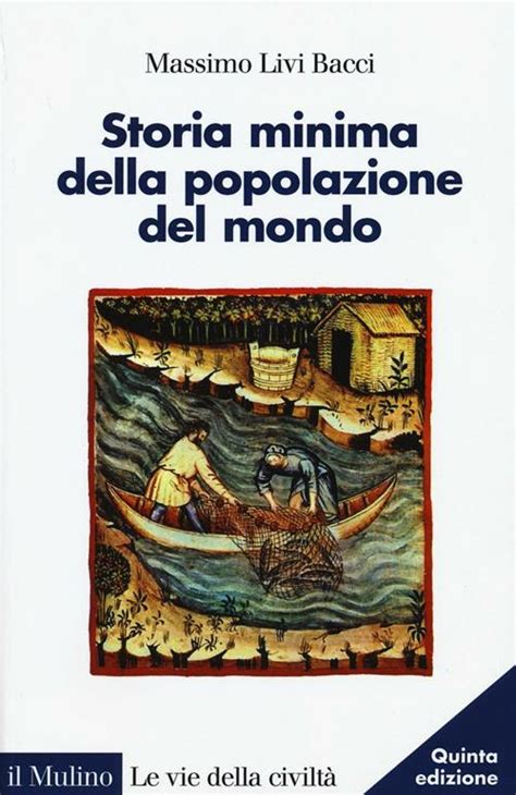 Storia Minima Della Popolazione Del Mondo E Uno Sguardo Al Futuro