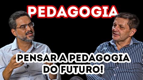 Ep Pensar A Pedagogia Do Futuro Textos Educativos E Pedag Gicos