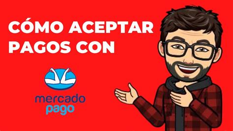 C Mo Aceptar Pagos Con Mercadopago De Mercadolibre Youtube