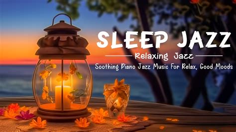 Night Jazz Chillout Smooth Jazz Piano Music Relaxing Jazz