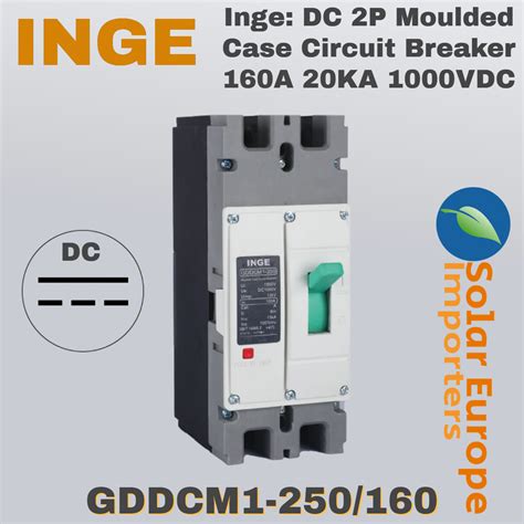 Inge Dc 2p Moulded Case Circuit Breaker 160a 20ka 1000vdc Gddcm1 250