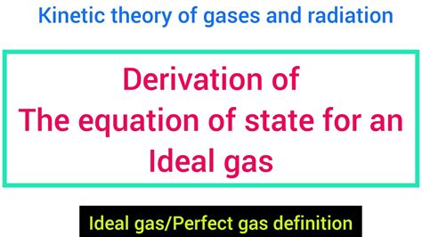 Derivation Of The Equation Of State For An Ideal Gas Ideal Gas