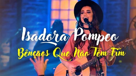 Isadora Pompeo Bênçãos Que Não Tem Fim Couting My Blessings Vídeo