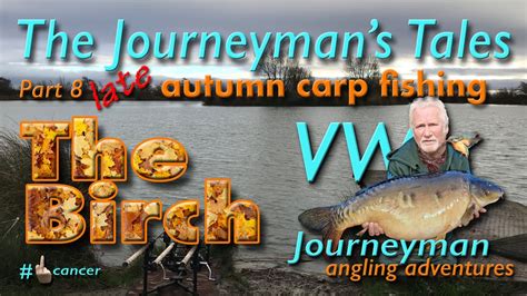 Carp Fishing At The Birch Syndicate The Journeyman S Tales Part 8