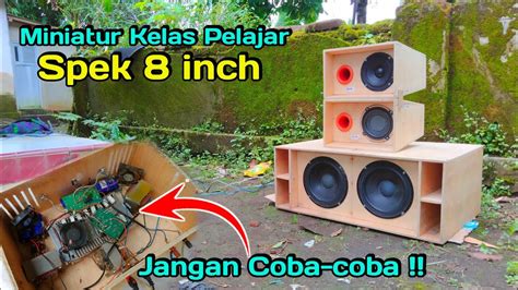 Sound Miniatur Spek Inch Kelas Pelajar Suaranya Ngeri Ngeri Sedep