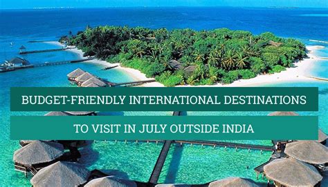 Best Places To Visit In July In India Top Monsoon Destinations