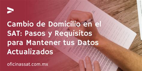 Cambio De Domicilio En El Sat Pasos Y Requisitos Para Mantener Tus