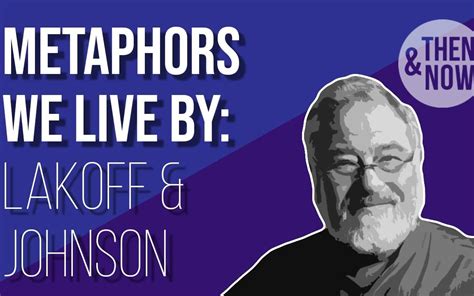 【中英双字】《我们赖以生存的隐喻》导读 | Metaphors We Live By George Lakoff and Mark ...