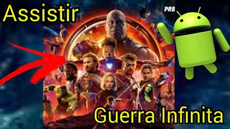 COMO ASSISTIR VINGADORES GUERRA INFINITA DUBLADO NO ANDROID YouTube