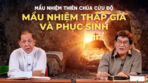 Mầu nhiệm Thập Giá và Phục Sinh Mầu nhiệm Thiên Chúa cứu độ YouTube