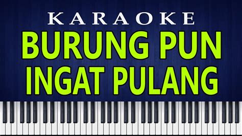 BURUNG PUN INGAT PULANG Karaoke HQ YouTube