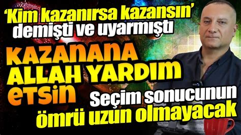 Seçim sonucunun ÖMRÜ UZUN OLMAYACAK Kazanana Allah yardım etsin Çünkü