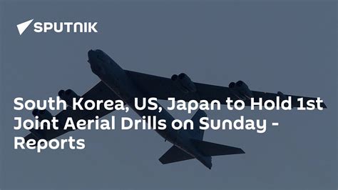 South Korea Us Japan To Hold 1st Joint Aerial Drills On Sunday Reports