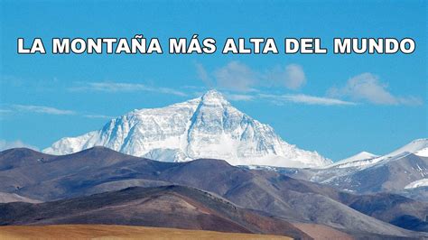 Cuál Es La Montaña Más Alta Del Mundo Youtube