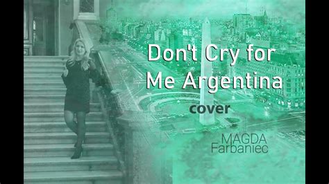 Magda Farbaniec Dont Cry For Me Argentina Cover Youtube