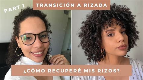 Historia De Transición A Cabello Rizado ¿cómo Pude Recuperar Mis Rizos