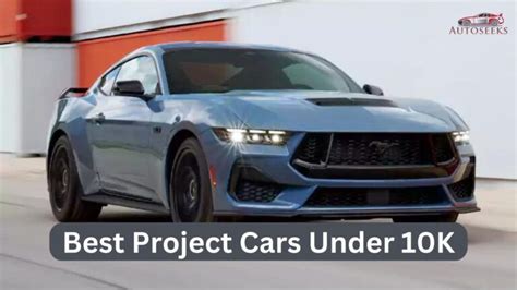 6 Best Project Cars Under 10K for Budget Enthusiasts