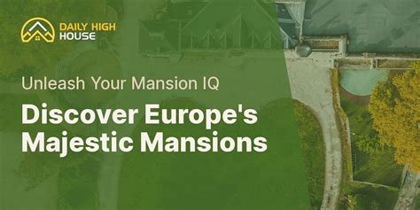 European Mansions Quiz: Test Your Knowledge of Renowned Mansions in Europe