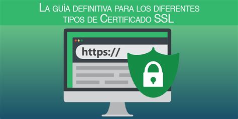 La Guía Definitiva Para Los Diferentes Tipos De Certificado Ssl El Blog De Neothek