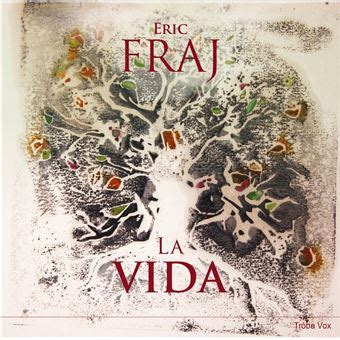 La Vida Eric Fraj CD Album Achat Prix Fnac