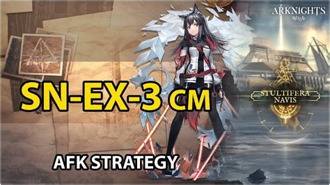 Arknights Sn Ex Cm Afk Strategy Stultifera Navis Youtube