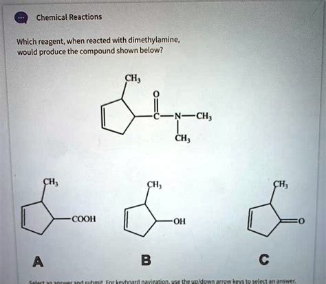 Solved Which Reagent When Reacted With Dimethylamine Would Produce